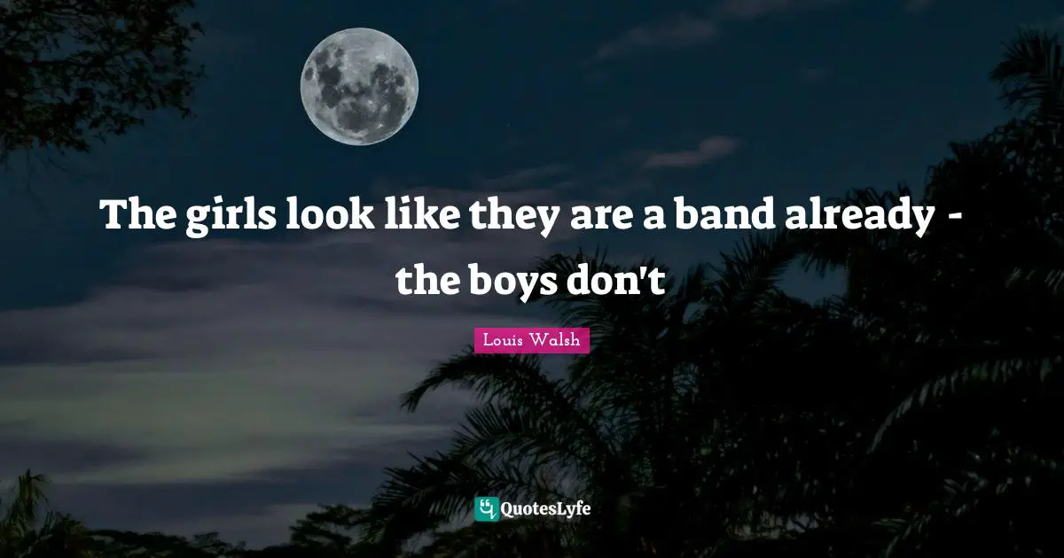 The girls look like they are a band already - the boys don't