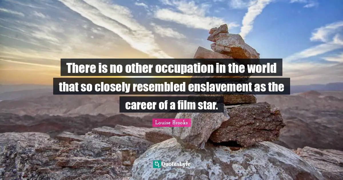 There is no other occupation in the world that so closely resembled enslavement as the career of a film star.