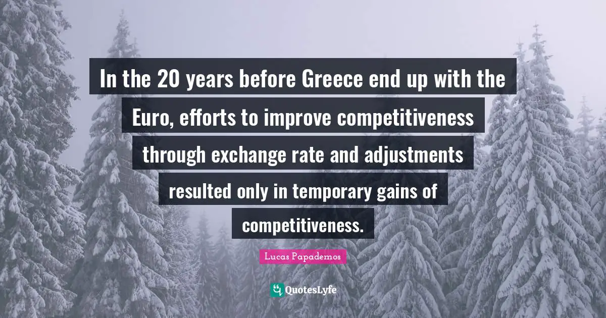 In the 20 years before Greece end up with the Euro, efforts to improve competitiveness through exchange rate and adjustments resulted only in temporary gains of competitiveness.