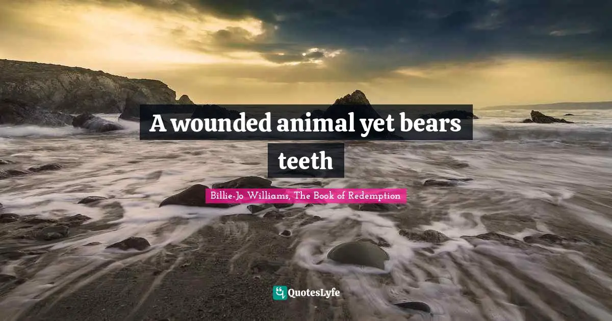 A wounded animal yet bears teeth