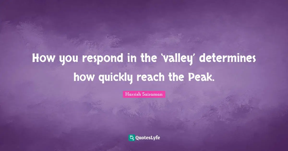 How you respond in the ‘valley’ determines how quickly reach the Peak.