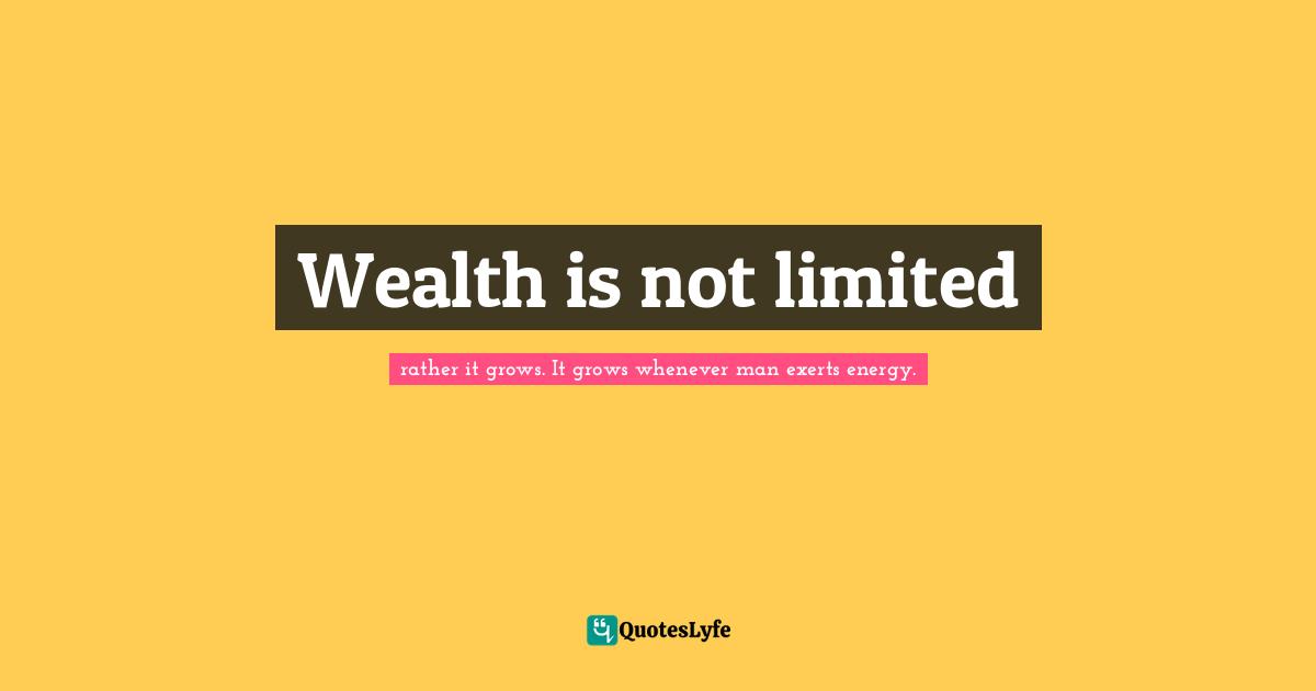 Abhishek Kumar Quotes: "Wealth is not limited"