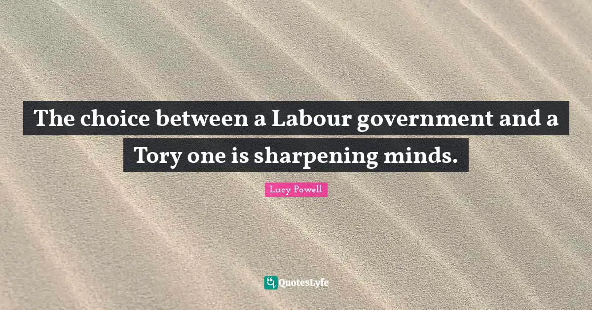 The choice between a Labour government and a Tory one is sharpening minds.