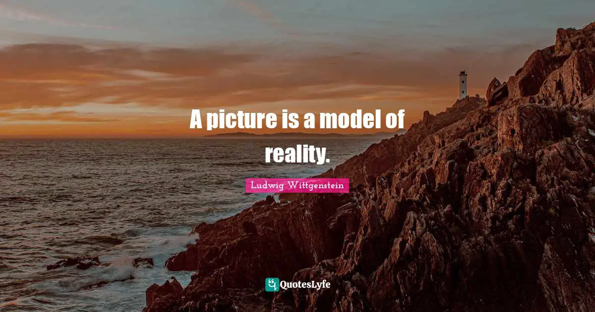 A picture is a model of reality.