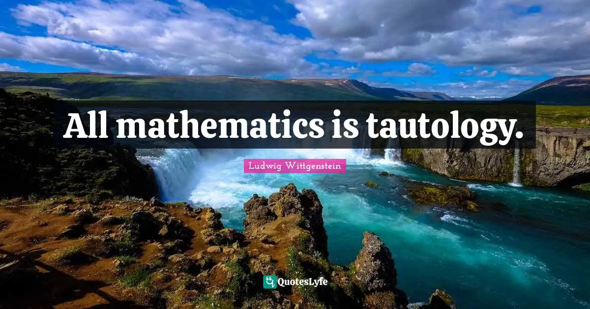 All mathematics is tautology.