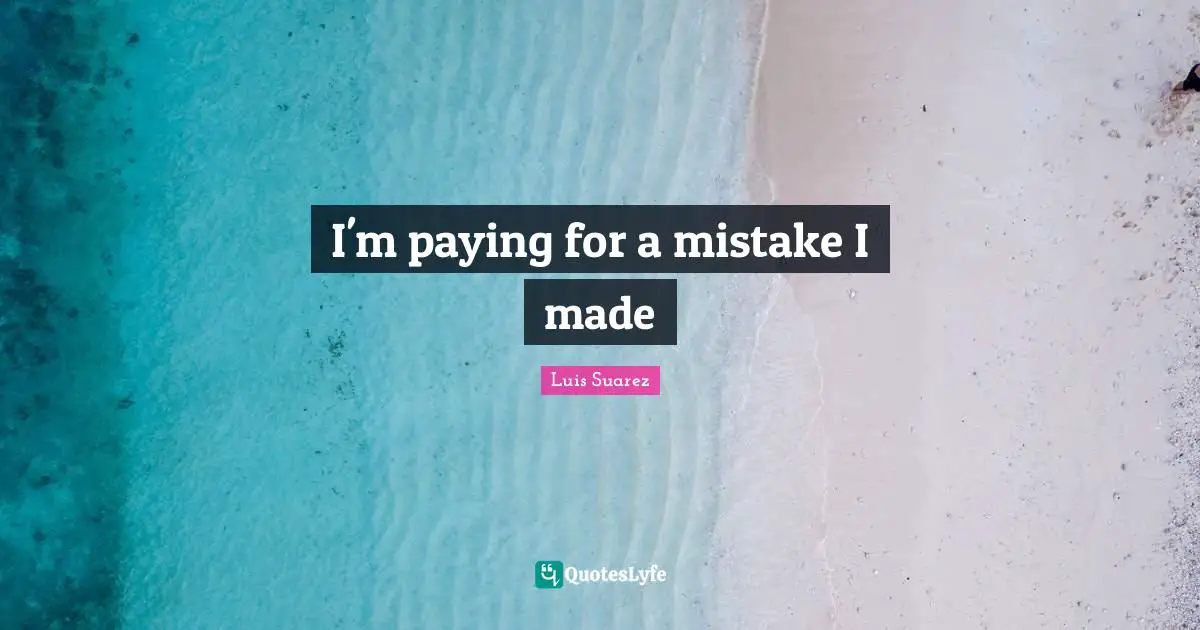 I'm paying for a mistake I made