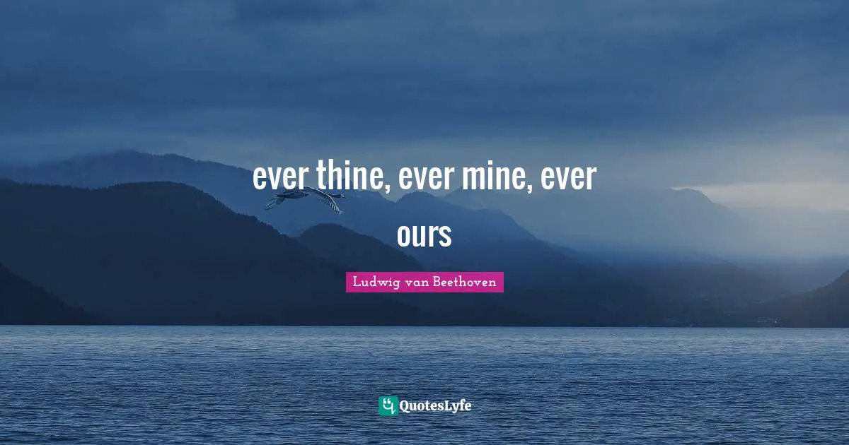 ever thine, ever mine, ever ours
