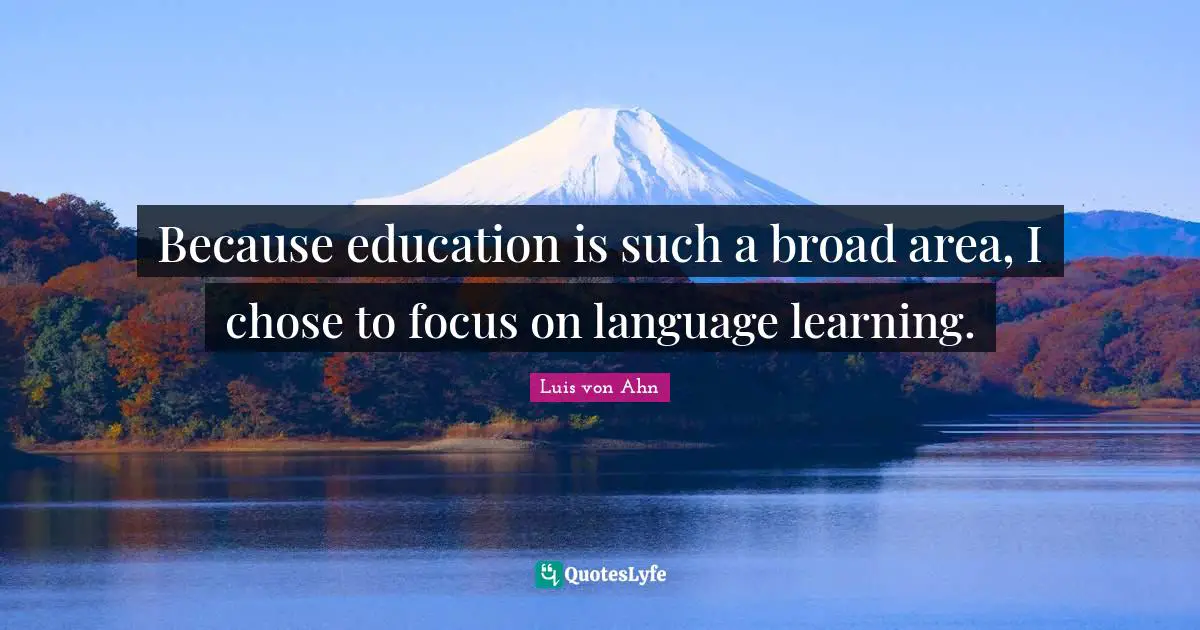 Because education is such a broad area, I chose to focus on language learning.