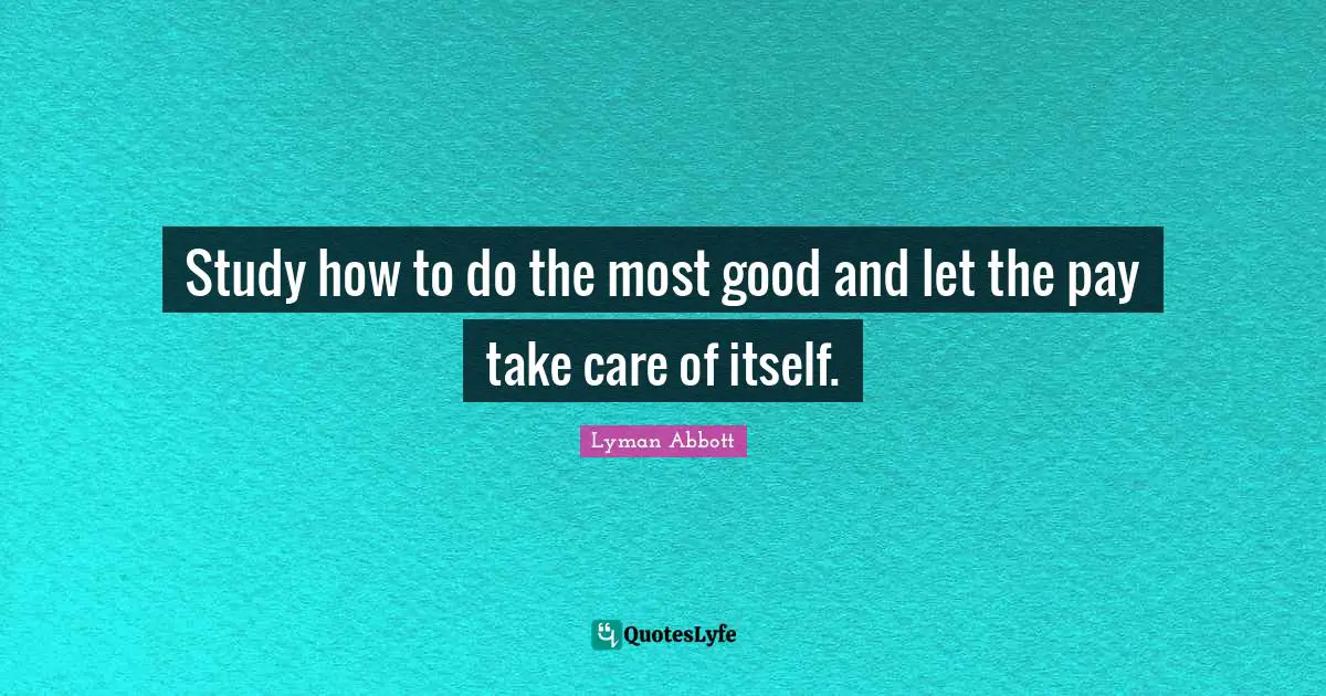 Study how to do the most good and let the pay take care of itself.