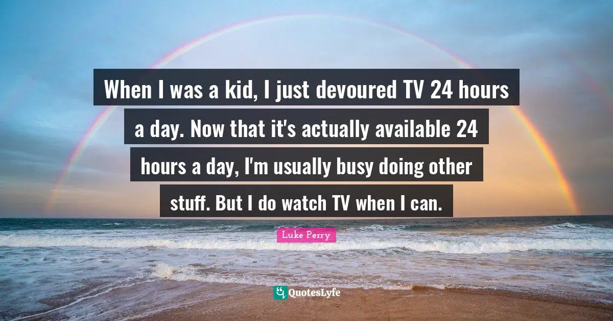 When I was a kid, I just devoured TV 24 hours a day. Now that it's actually available 24 hours a day, I'm usually busy doing other stuff. But I do watch TV when I can.