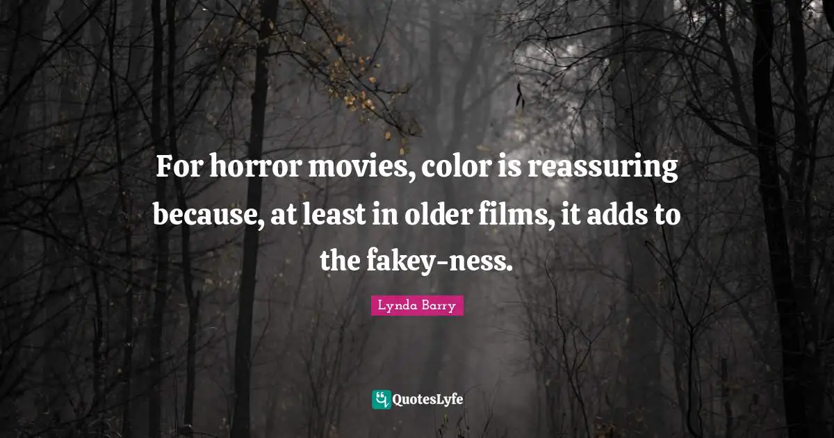 For horror movies, color is reassuring because, at least in older films, it adds to the fakey-ness.