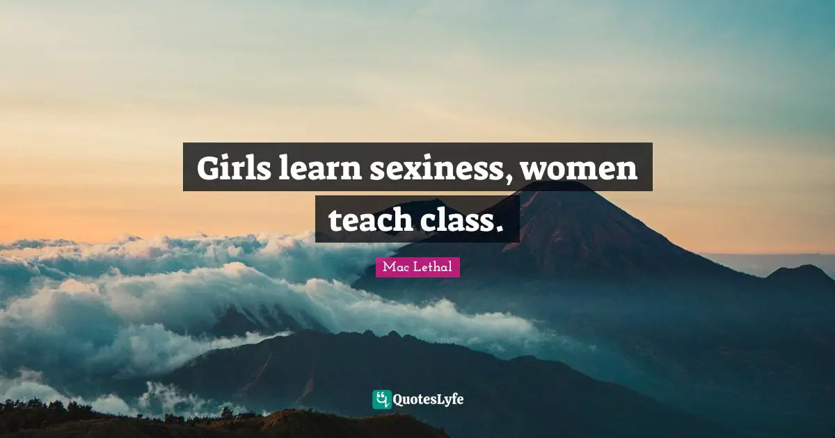 Girls learn sexiness, women teach class.