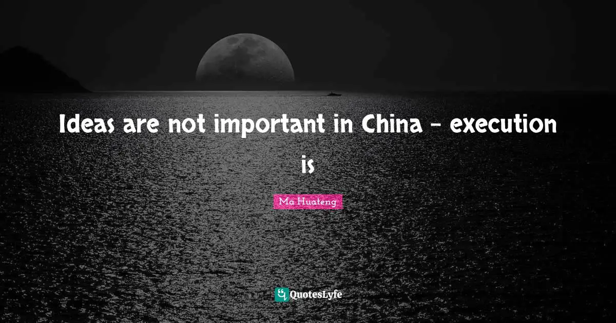 Ideas are not important in China – execution is