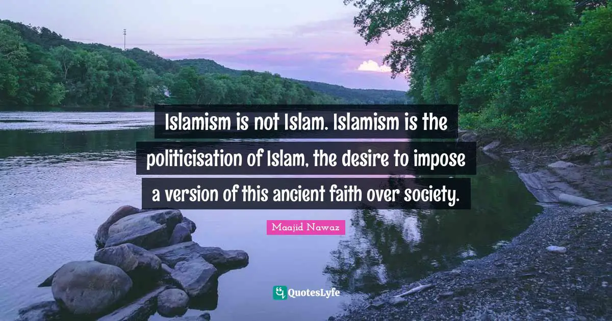 Islamism is not Islam. Islamism is the politicisation of Islam, the desire to impose a version of this ancient faith over society.
