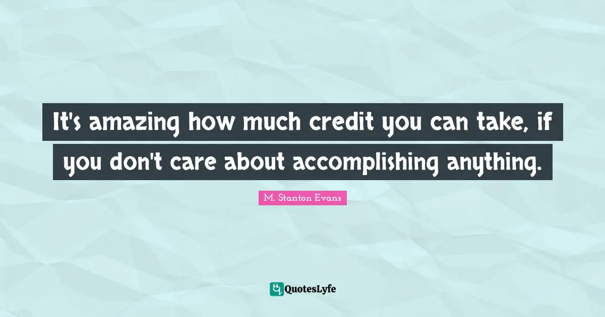It's amazing how much credit you can take, if you don't care about accomplishing anything.