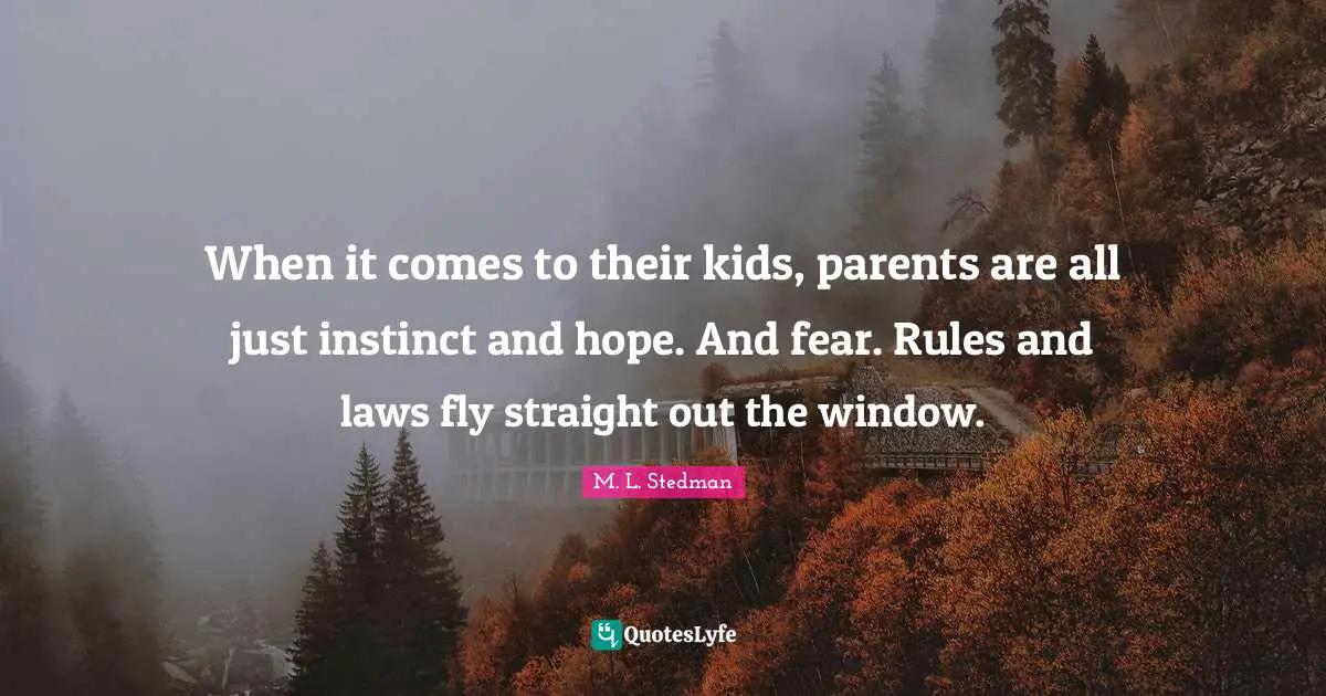 When it comes to their kids, parents are all just instinct and hope. And fear. Rules and laws fly straight out the window.