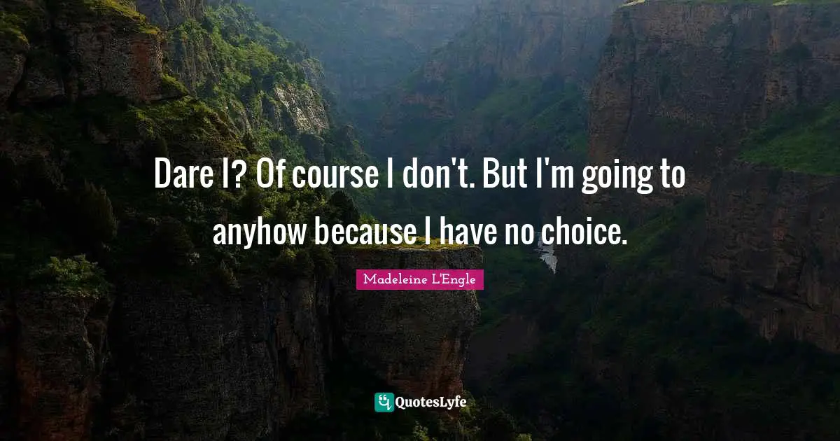 Dare I? Of course I don't. But I'm going to anyhow because I have no choice.