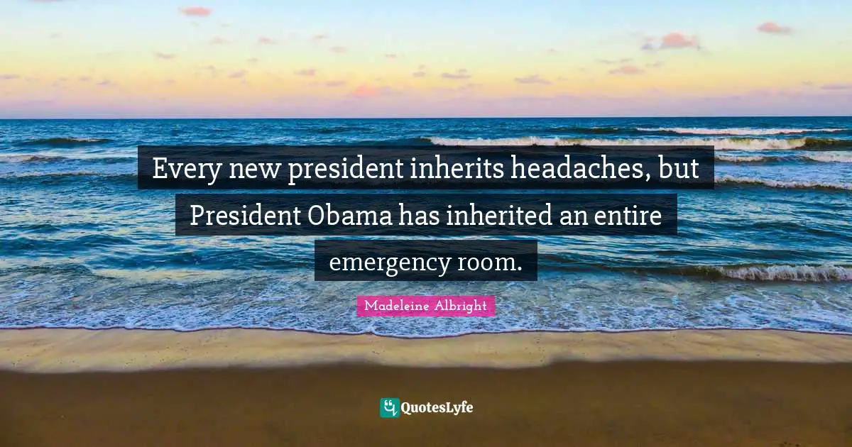 Every new president inherits headaches, but President Obama has inherited an entire emergency room.