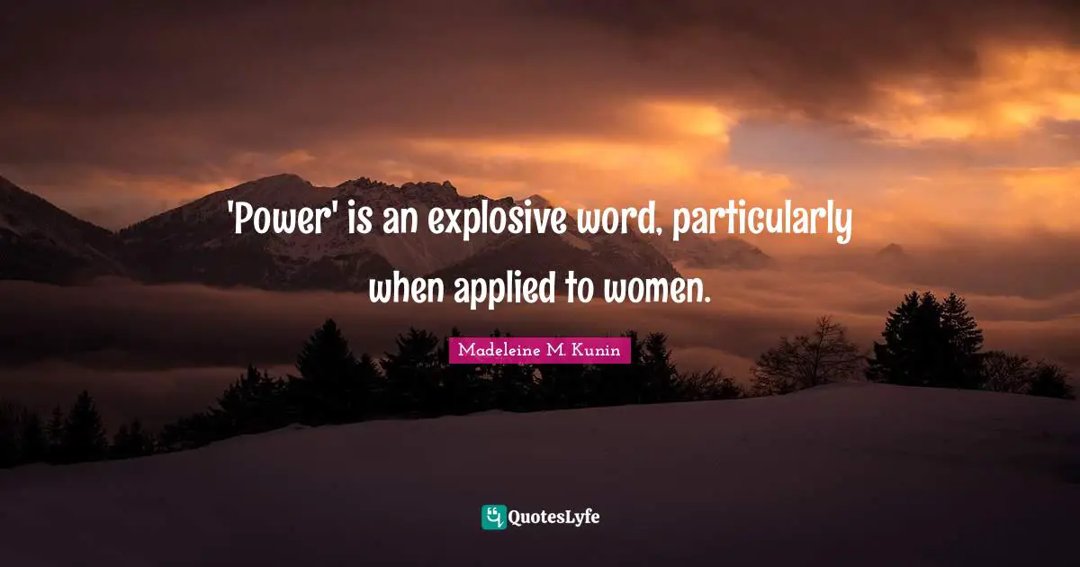 'Power' is an explosive word, particularly when applied to women.