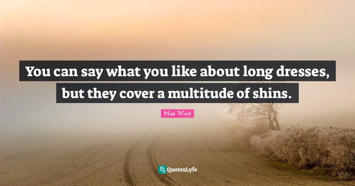 You can say what you like about long dresses, but they cover a multitude of shins.