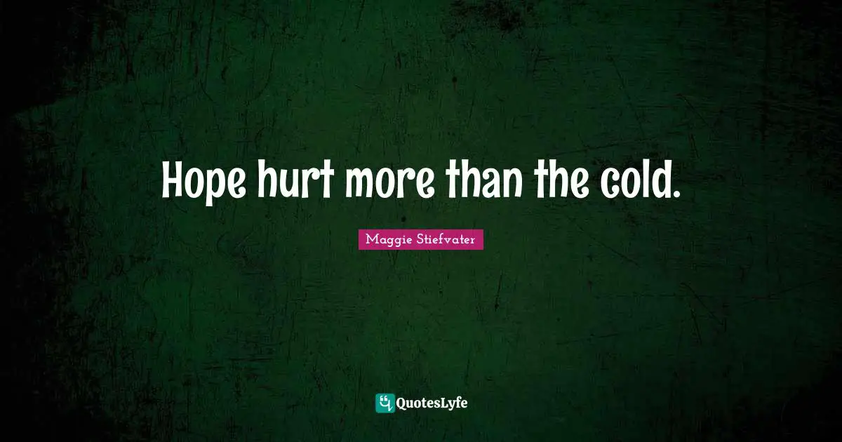 Hope hurt more than the cold.