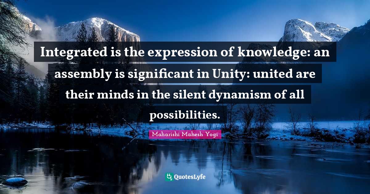 Integrated is the expression of knowledge: an assembly is significant