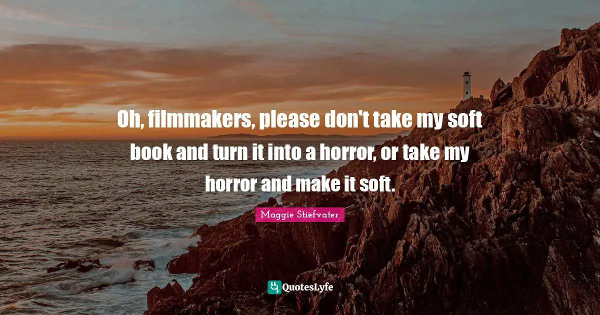 Oh, filmmakers, please don't take my soft book and turn it into a horror, or take my horror and make it soft.