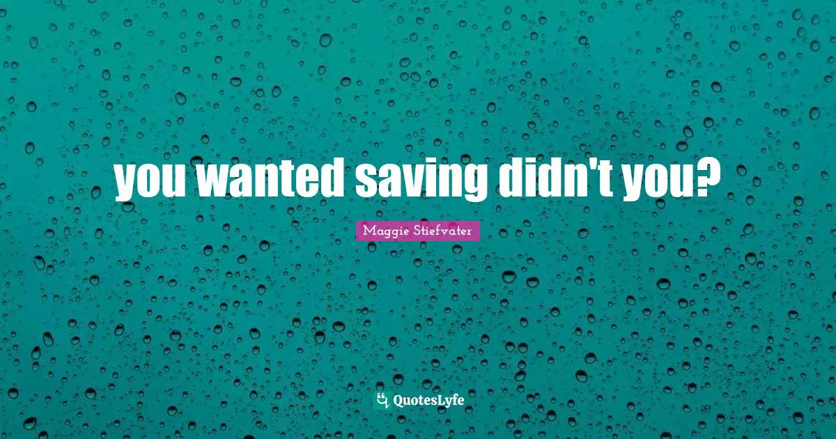 you wanted saving didn't you?