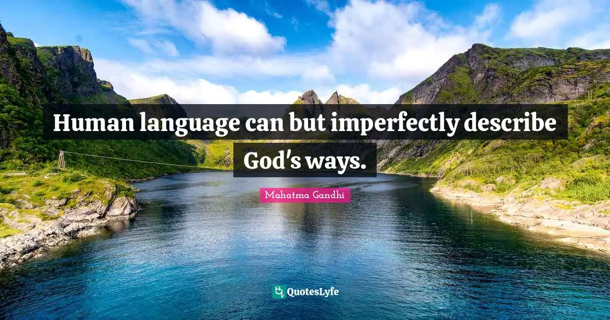 Human language can but imperfectly describe God's ways.