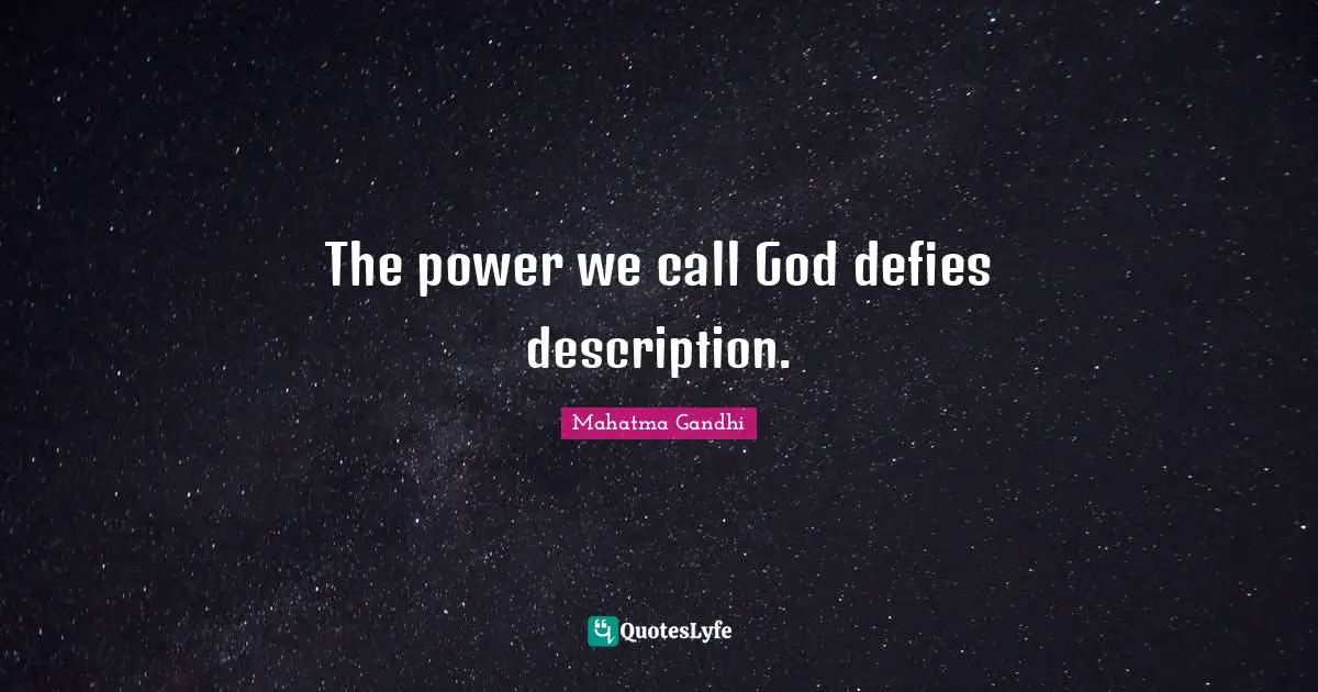 The power we call God defies description.