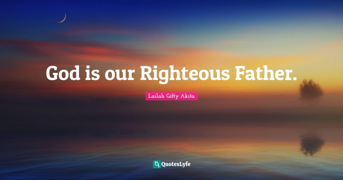 God is our Righteous Father.
