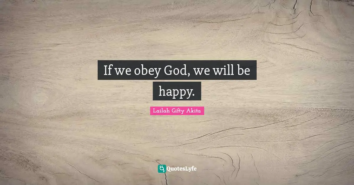 If we obey God, we will be happy.
