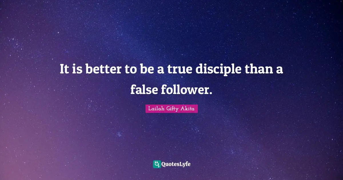 It is better to be a true disciple than a false follower.