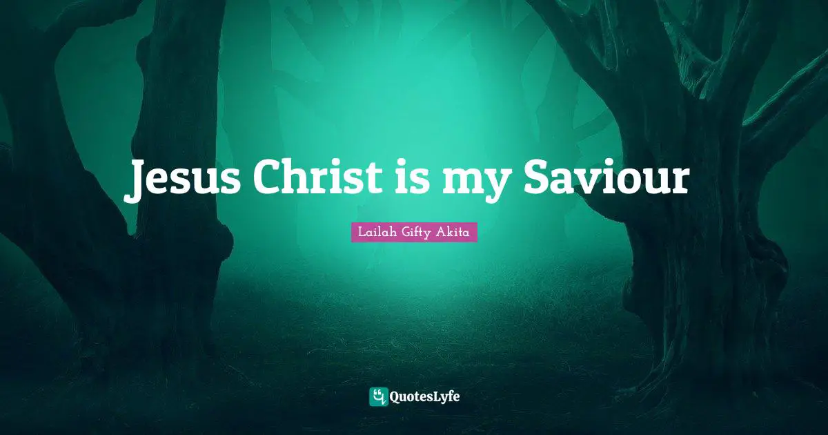 Jesus Christ is my Saviour