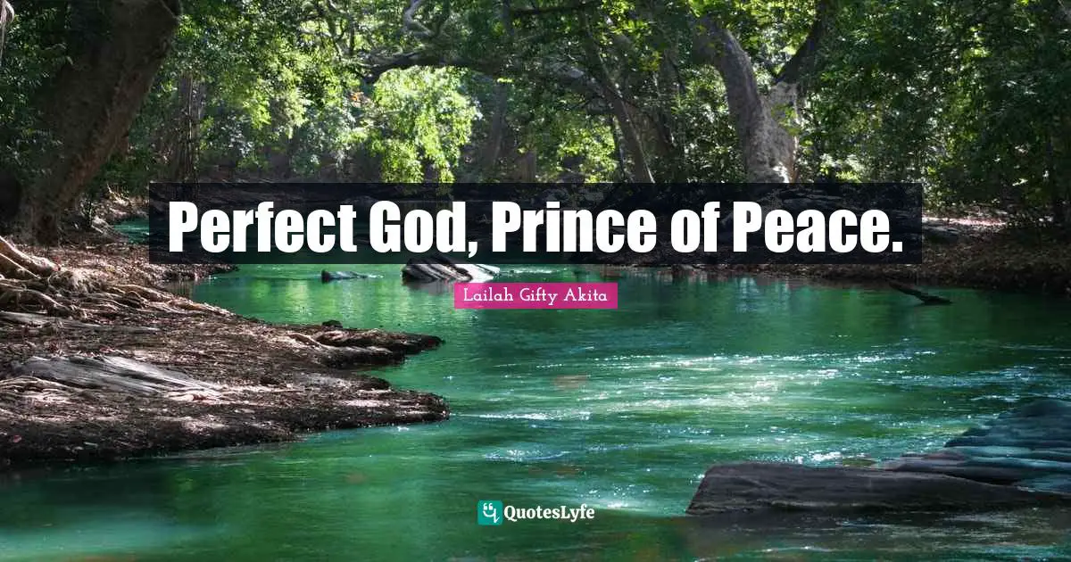 Perfect God, Prince of Peace.