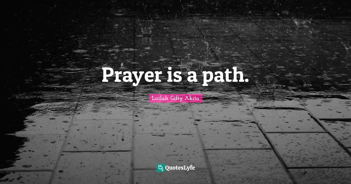 Prayer is a path.
