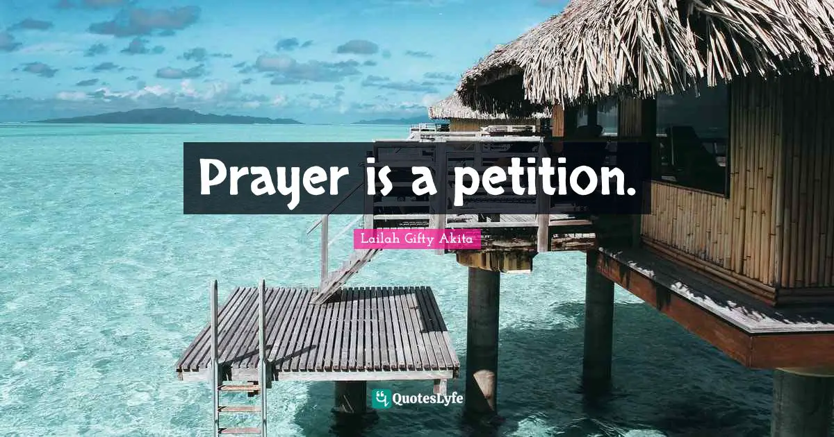 Prayer is a petition.