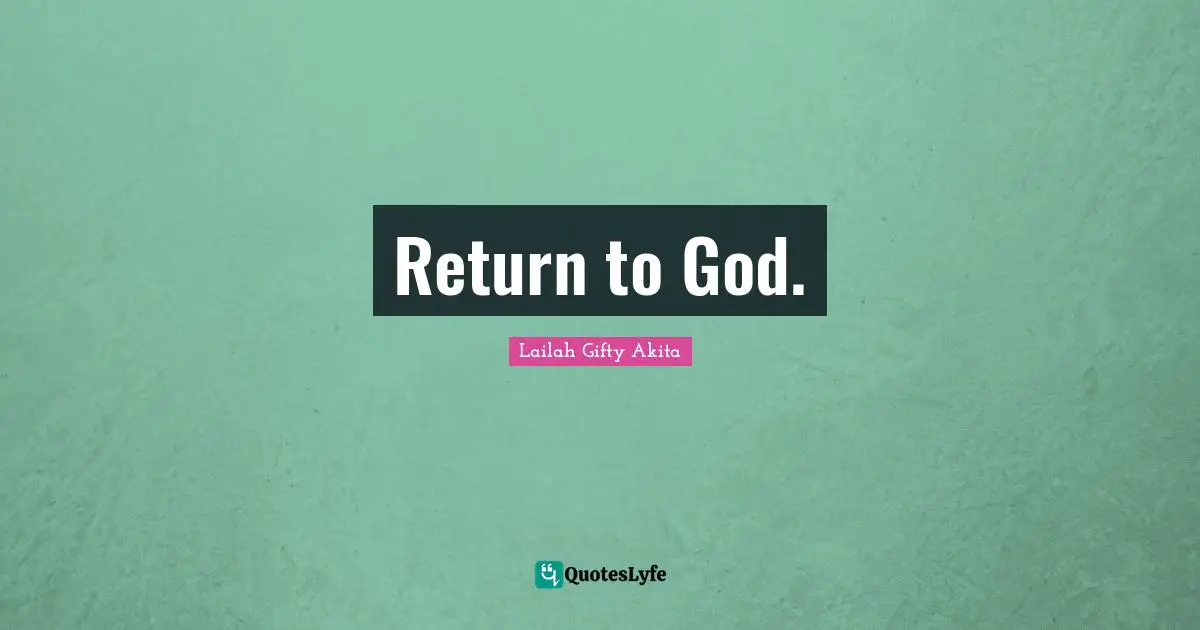 Return to God.