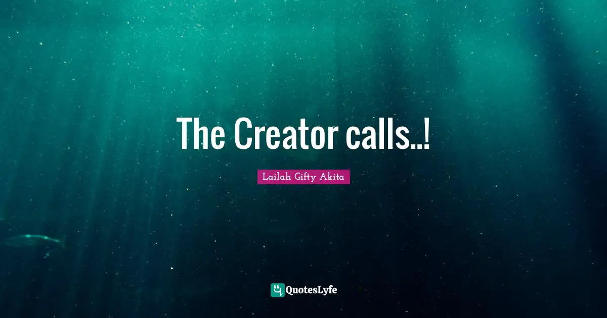 The Creator calls..!