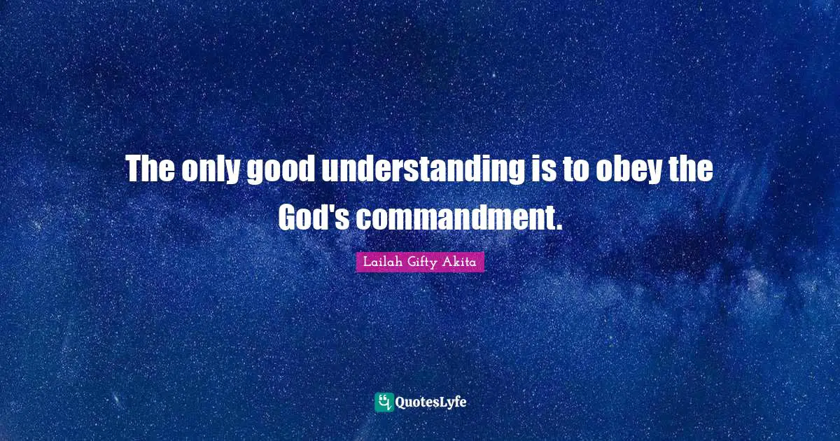 The only good understanding is to obey the God's commandment.