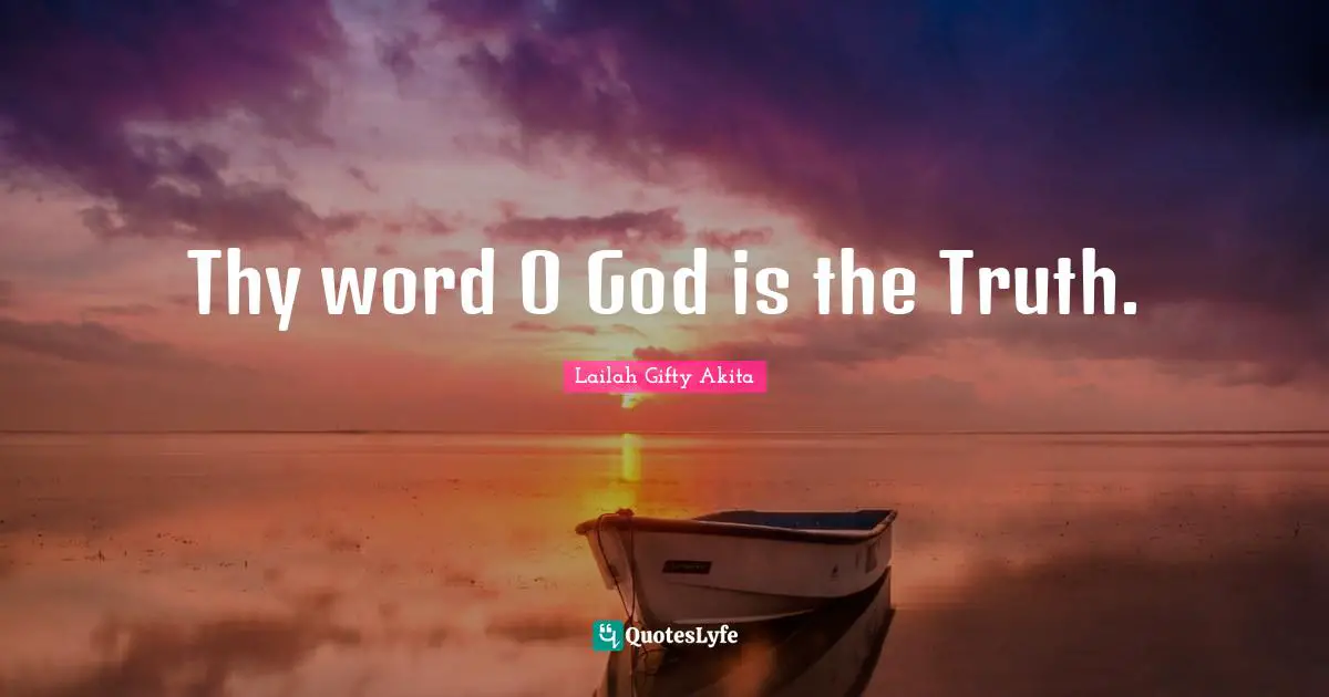 Thy word O God is the Truth.