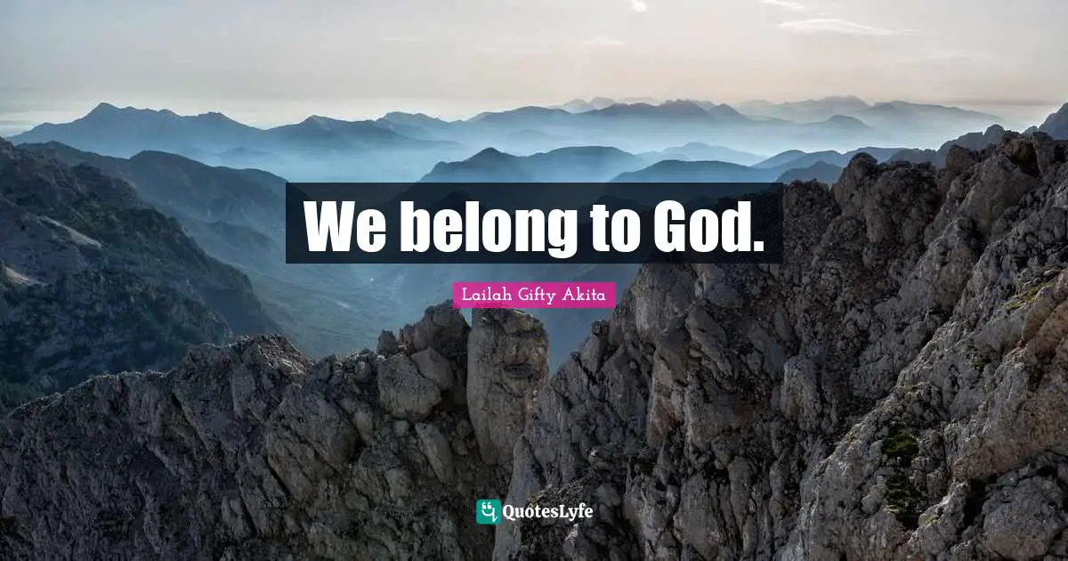We belong to God.