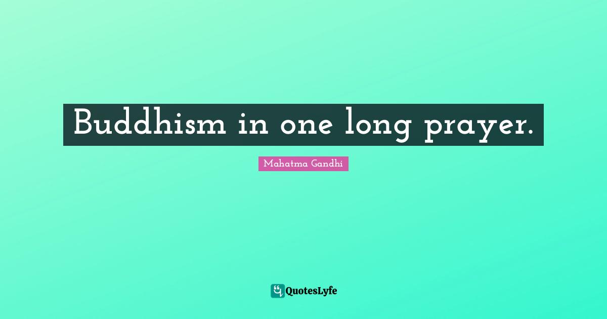 Buddhism in one long prayer.