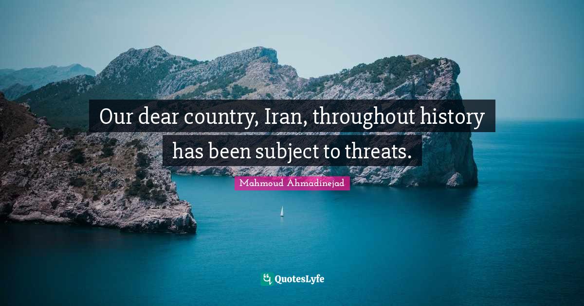 Our dear country, Iran, throughout history has been subject to threats
