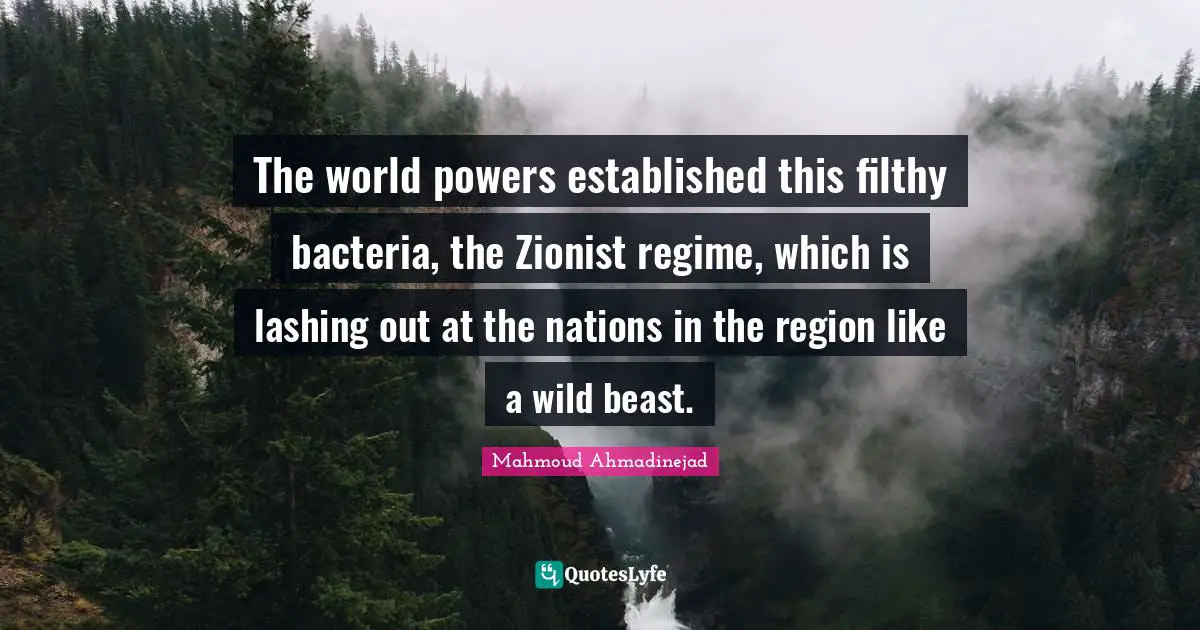 The world powers established this filthy bacteria, the Zionist regime, which is lashing out at the nations in the region like a wild beast.