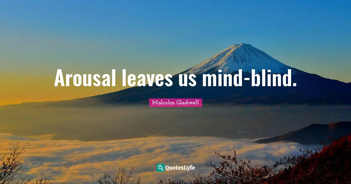 Arousal leaves us mind-blind.