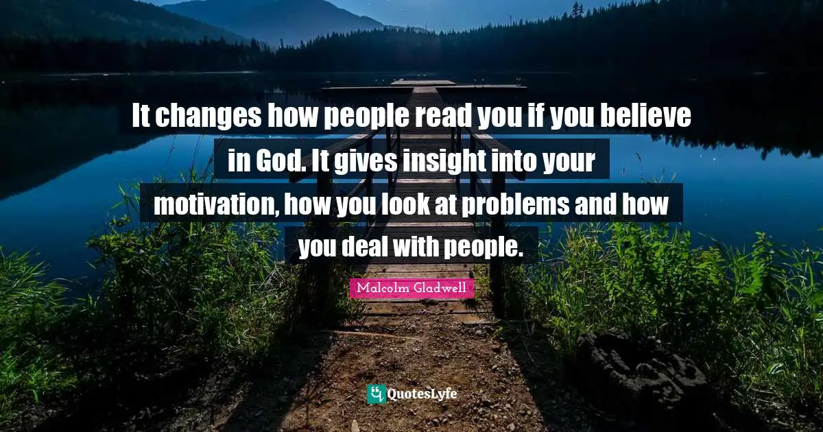 It changes how people read you if you believe in God. It gives insight into your motivation, how you look at problems and how you deal with people.