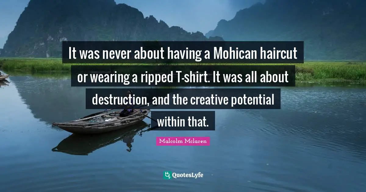 It was never about having a Mohican haircut or wearing a ripped T-shirt. It was all about destruction, and the creative potential within that.