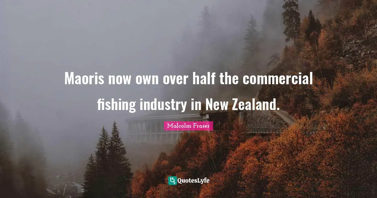Maoris now own over half the commercial fishing industry in New Zealand.
