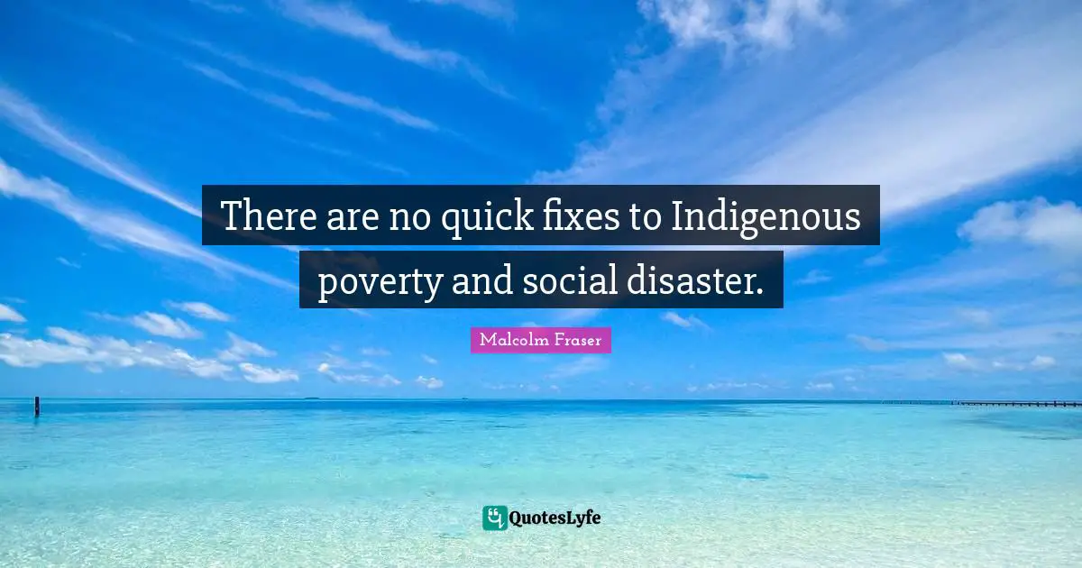 There are no quick fixes to Indigenous poverty and social disaster.